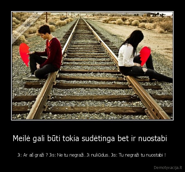 Meilė gali būti tokia sudėtinga bet ir nuostabi  