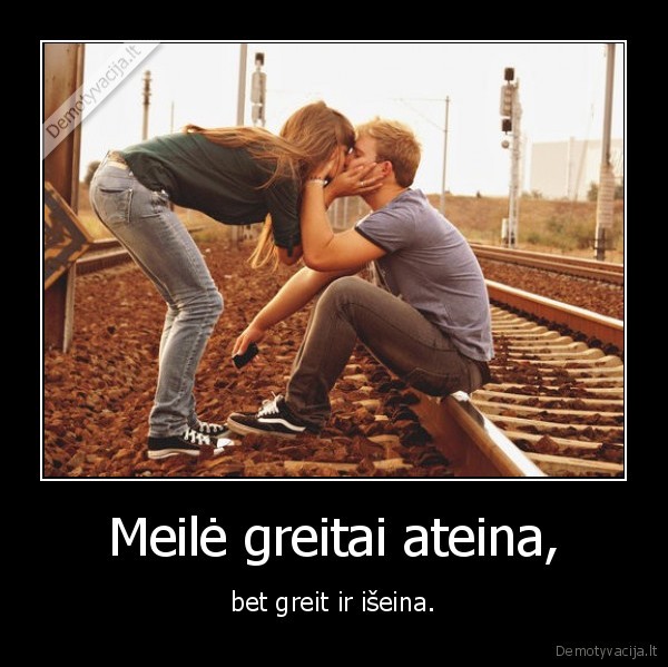 Meilė greitai ateina,