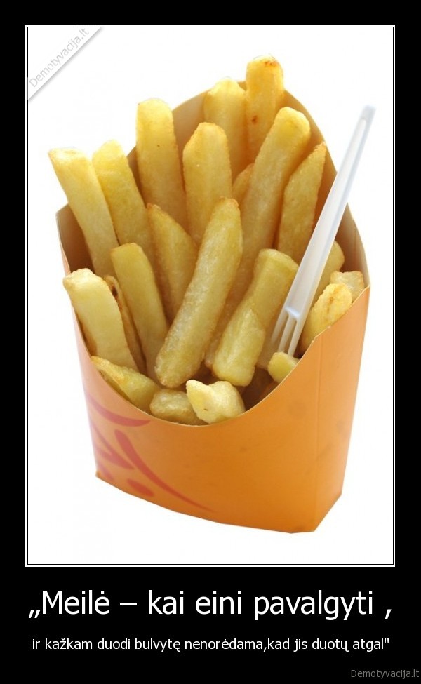 „Meilė – kai eini pavalgyti ,