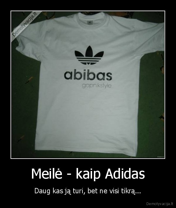 Meilė - kaip Adidas