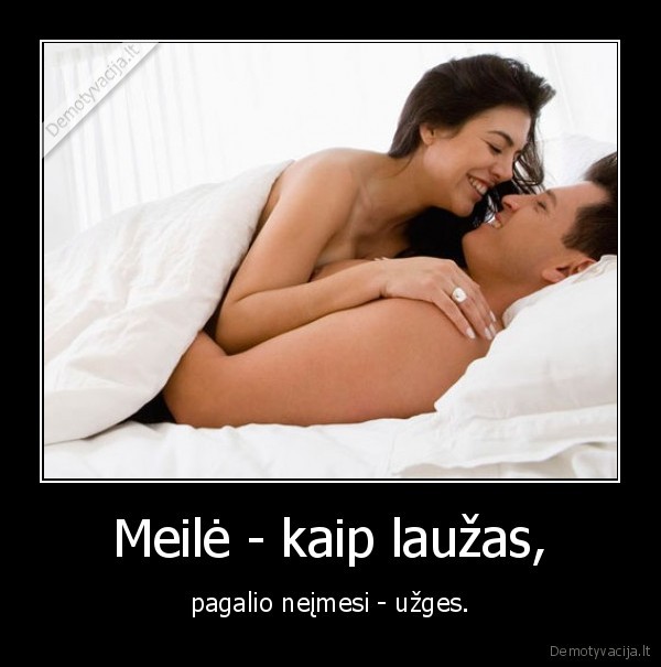 Meilė - kaip laužas,