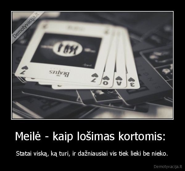 Meilė - kaip lošimas kortomis: 