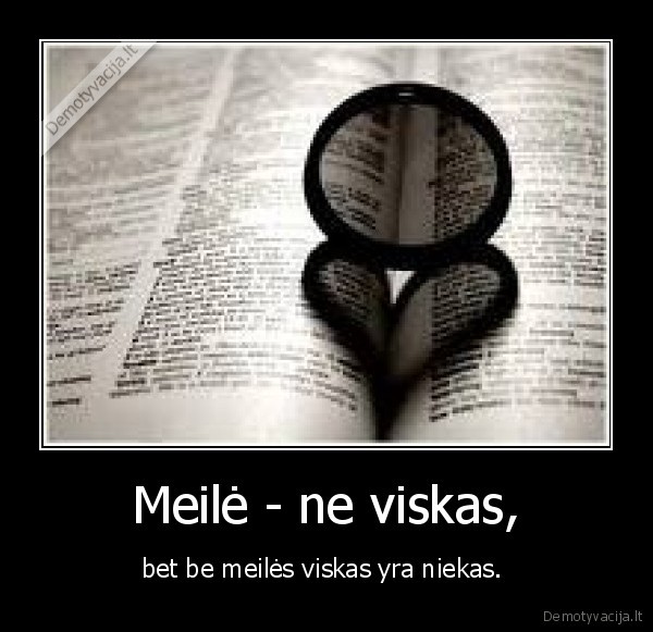 Meilė - ne viskas,