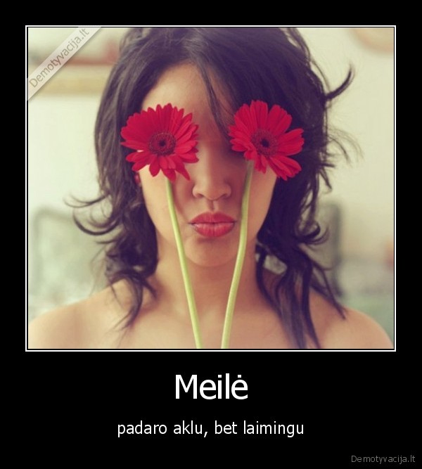 gelytes, reikia, mums, meiles