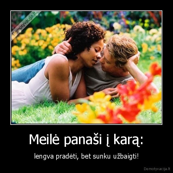 Meilė panaši į karą: