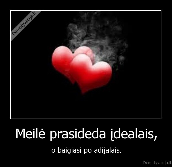 Meilė prasideda įdealais,