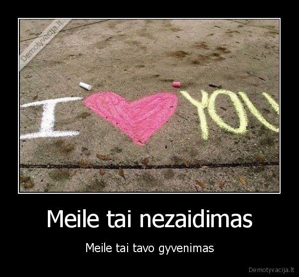 Meile tai nezaidimas