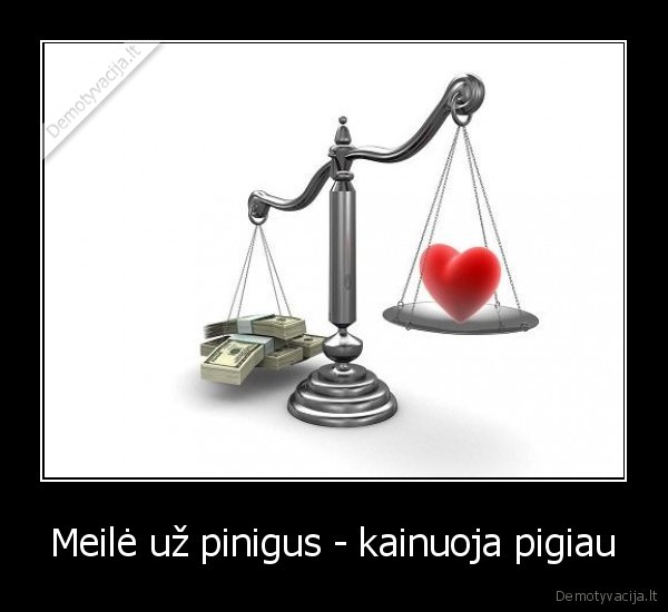 Meilė už pinigus - kainuoja pigiau