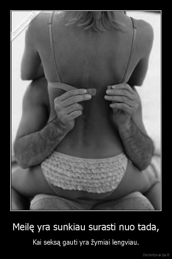 Meilę yra sunkiau surasti nuo tada,