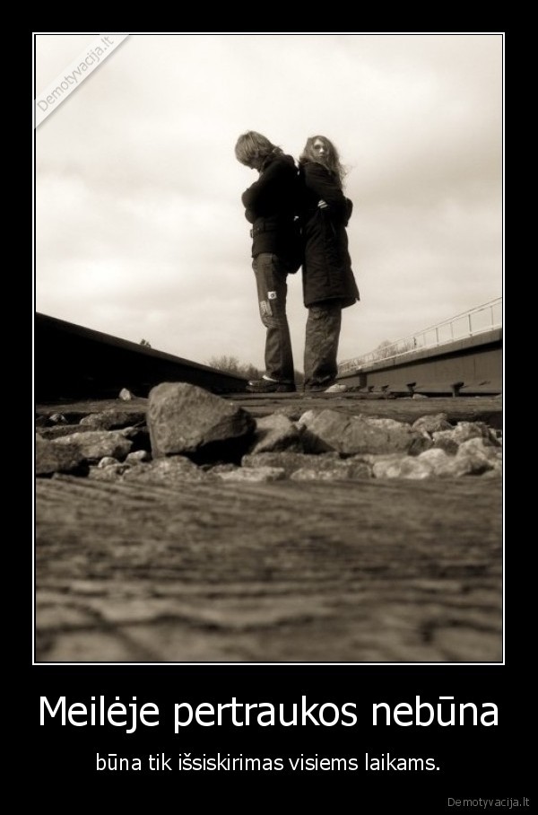 Meilėje pertraukos nebūna