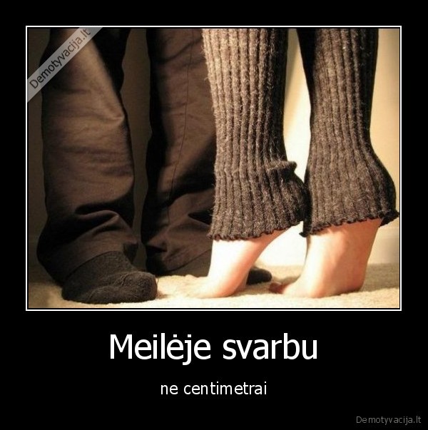 ugis, centimetrai, meile