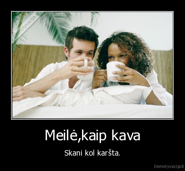 meile,kava,pora