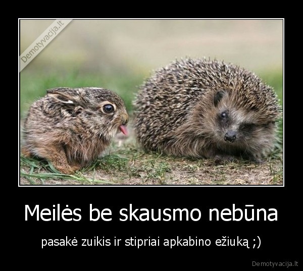 Meilės be skausmo nebūna