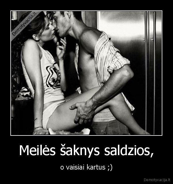 Meilės šaknys saldzios,