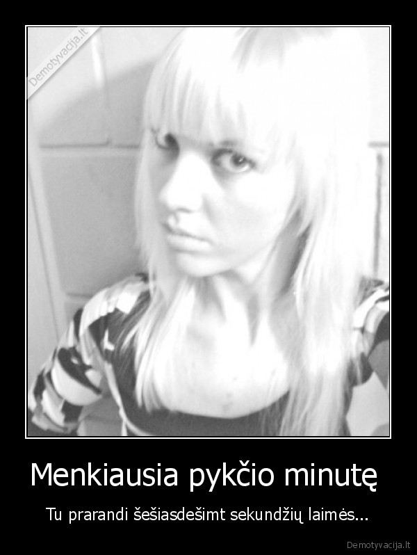 Menkiausia pykčio minutę 