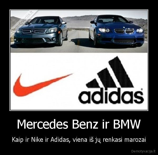 marozas,marozai,nike,adidas,bmw,mercedes,benz,mersas