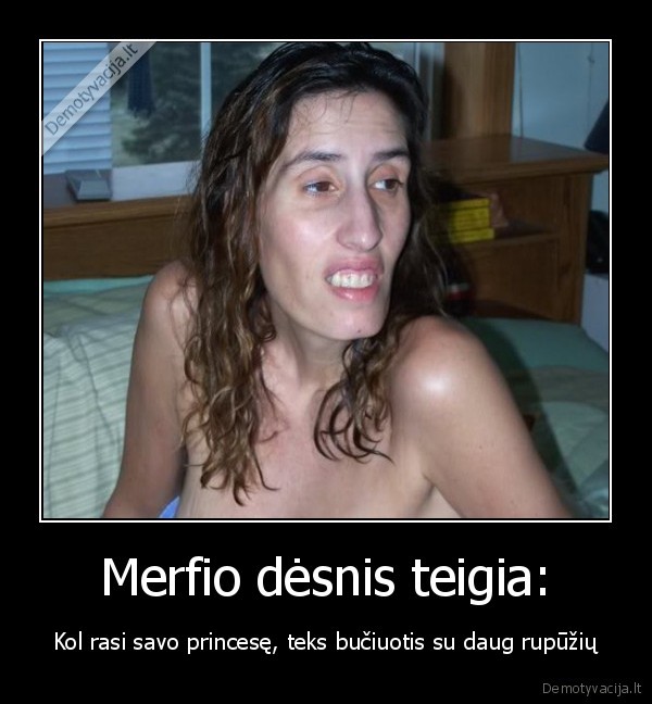 Merfio dėsnis teigia: