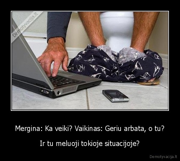 tualetas,sms,ka, veiki,vaikinas,mergina