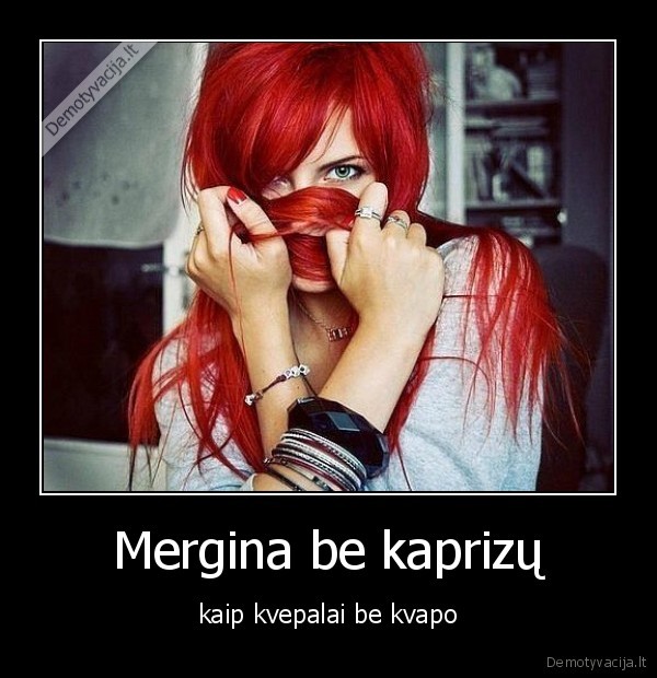Mergina be kaprizų