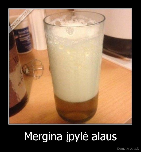 Mergina įpylė alaus