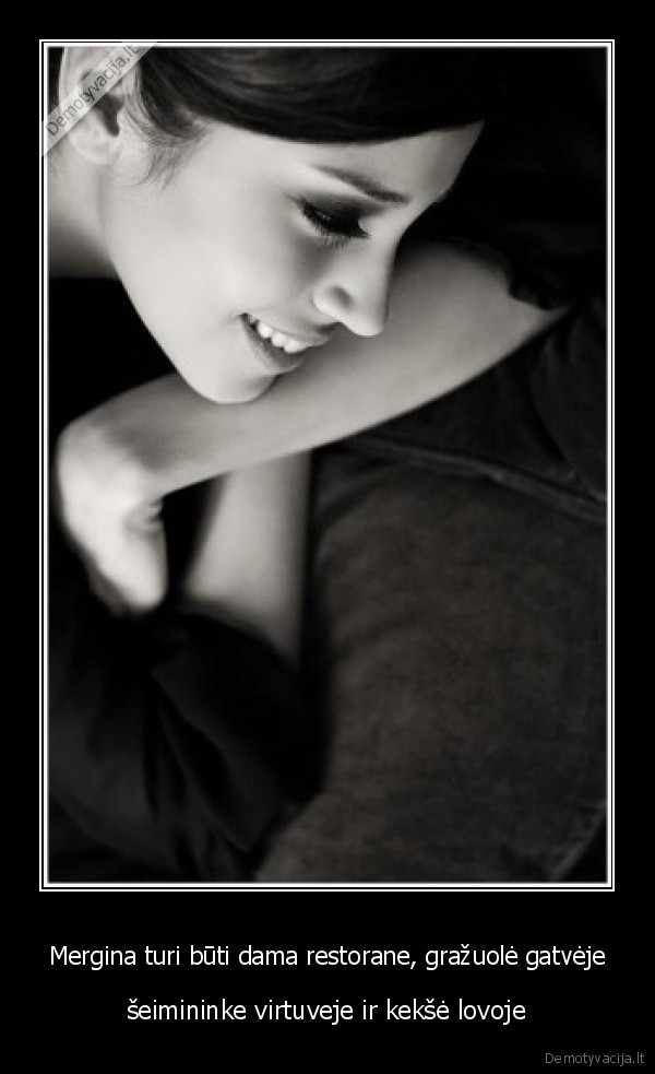 Mergina turi būti dama restorane, gražuolė gatvėje