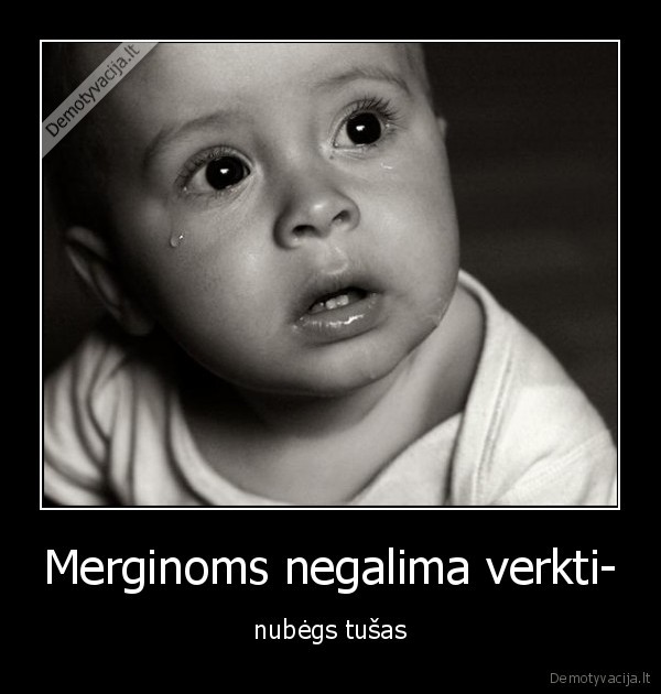 Merginoms negalima verkti-