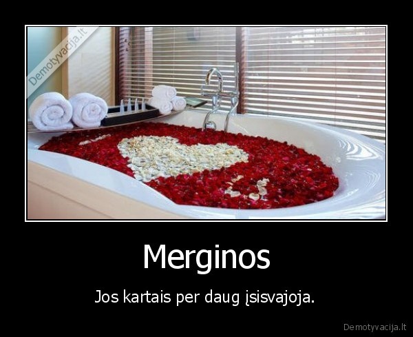 visos,merginos,to, nori,nesvaikit