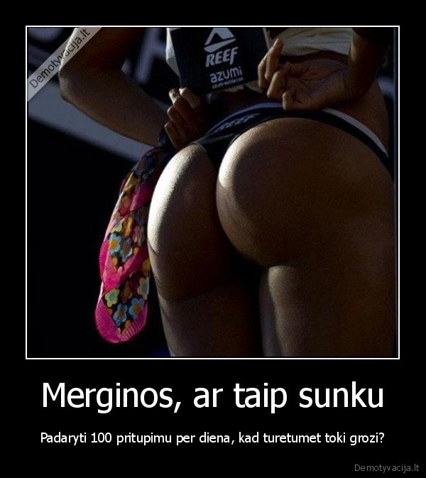 Merginos, ar taip sunku