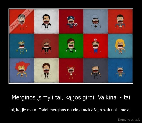 Merginos įsimyli tai, ką jos girdi. Vaikinai - tai