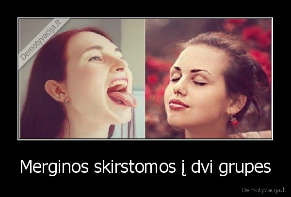 Merginos skirstomos į dvi grupes