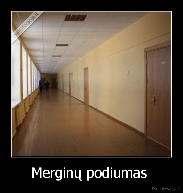 mergos,praeikit,kaip, zmones,o,ne, kaip,bbz,kas