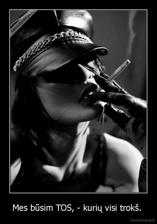 Mes būsim TOS, - kurių visi trokš. 