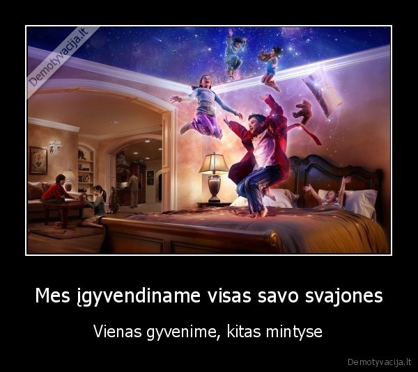 Mes įgyvendiname visas savo svajones