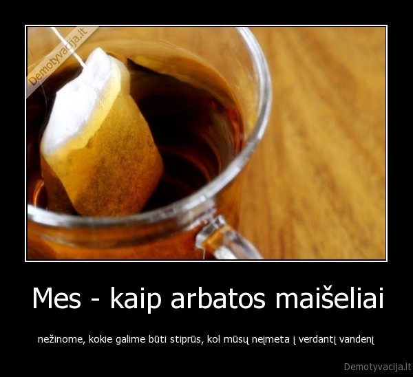 stiprybe,arbata,zmogus