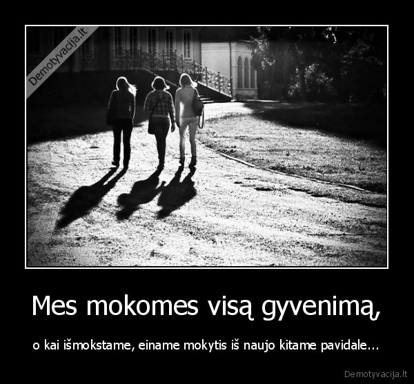 mokymas,gyvenimas,mes,zmones,kiti