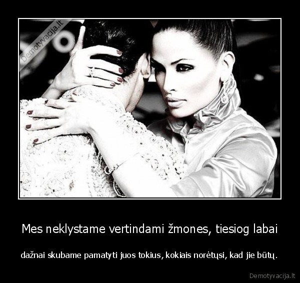 zmoniu, vertinimas,pervertinimas,meile