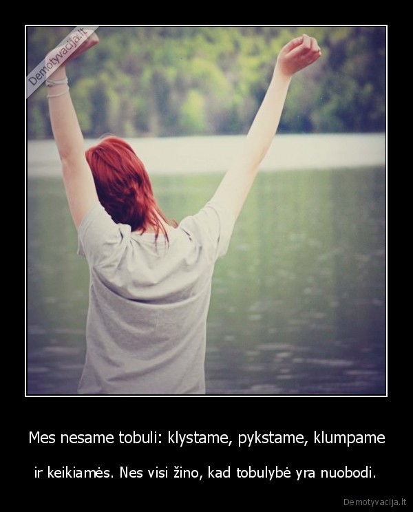 Mes nesame tobuli: klystame, pykstame, klumpame