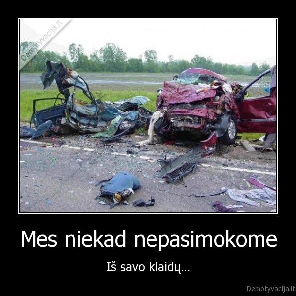 Mes niekad nepasimokome