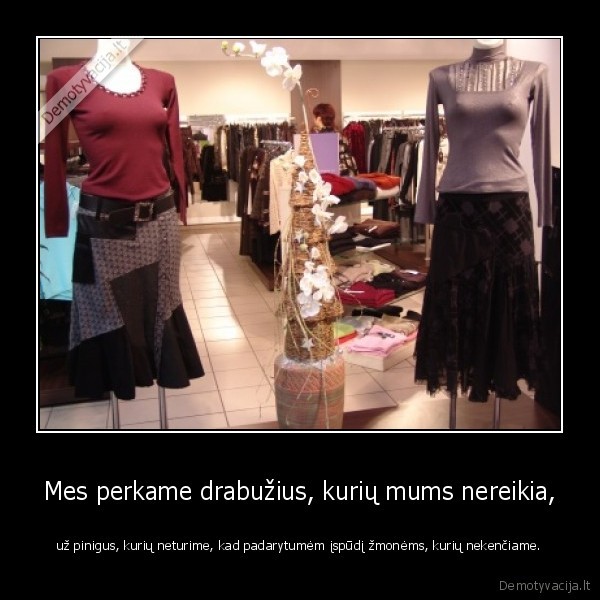 nereikia,bet, perkam