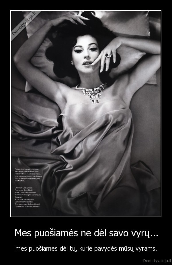 Mes puošiamės ne dėl savo vyrų...