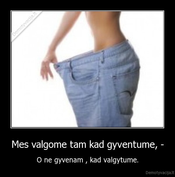 maistas, svoris, gyvenimas