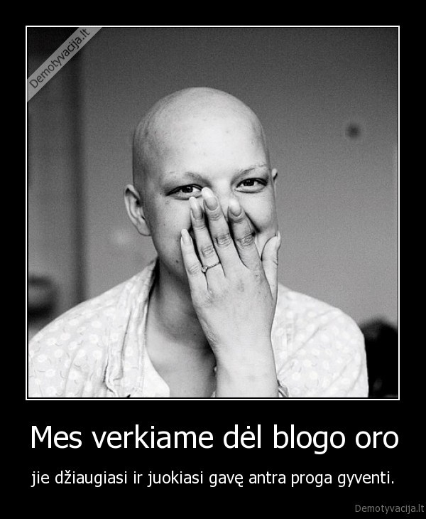 mes,asaros,verksmas,oras,jie,dziaugsmas,juokas,proga,gyvenimas