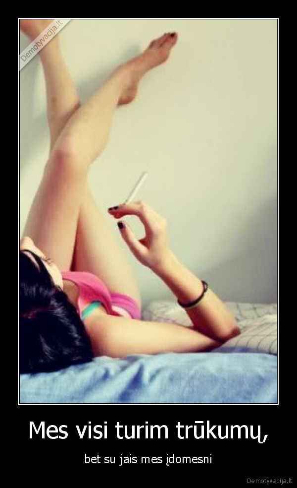 Mes visi turim trūkumų,