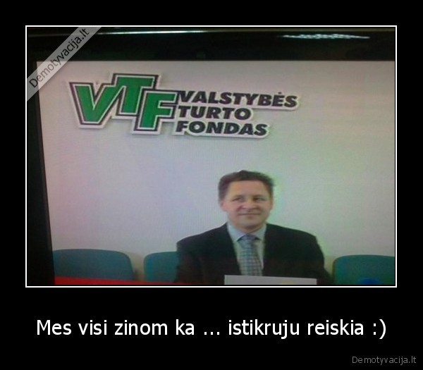 Mes visi zinom ka ... istikruju reiskia :)
