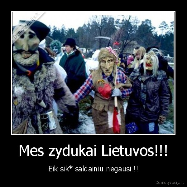 Mes zydukai Lietuvos!!!