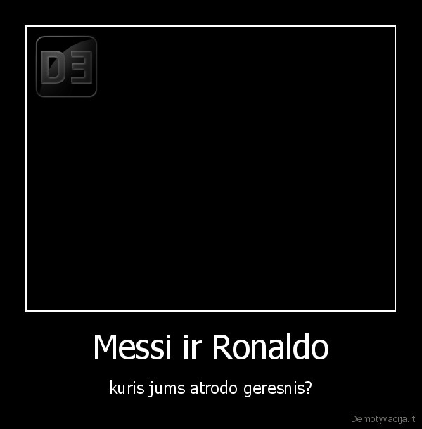 messi,ronaldo,c.ronaldo,futbolas