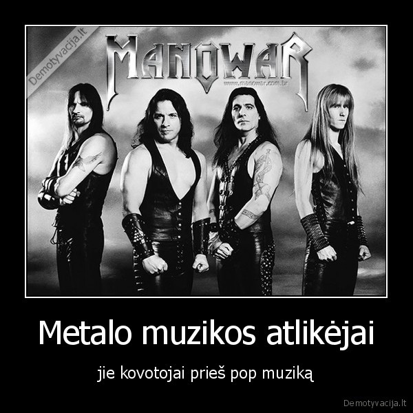 manowar,metalas,rokas,geriausias,popsas, sudas, ir, paduskit, jei, kas, nepatinka