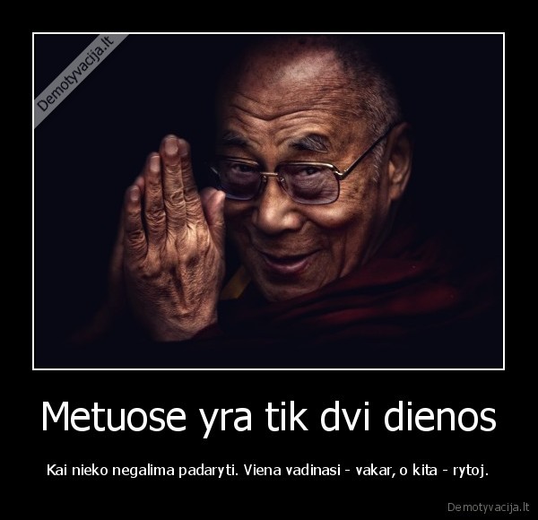 dalai, lama, citata,nieko, negalima, padaryti,dienos