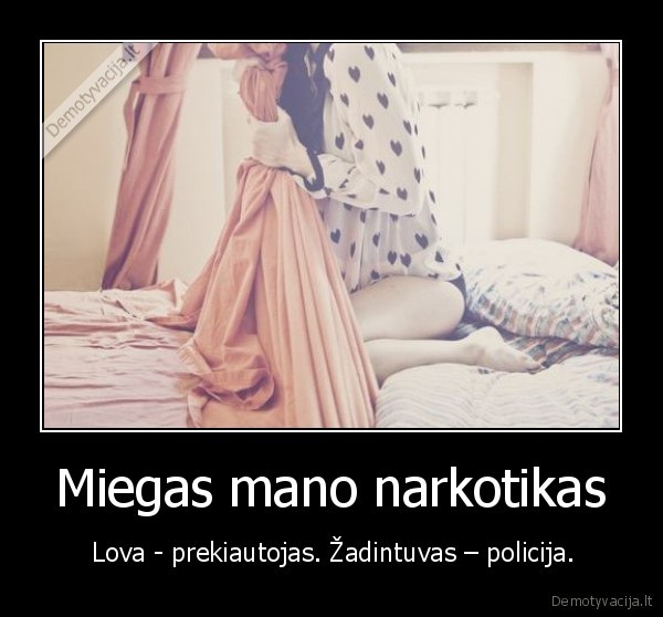 Miegas mano narkotikas