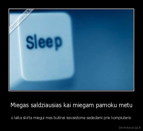 matematikoj,sunku,sedet,nx,miego,krc,noriu